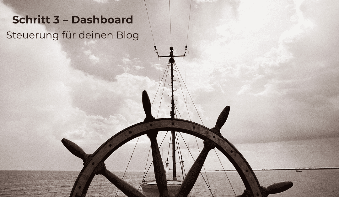 Schritt 3 – Dashboard: Steuerung für deinen Blog