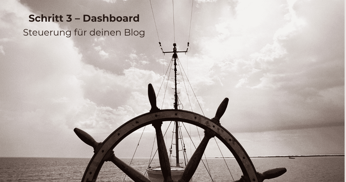 Beitragsbild_WP_Dashboard Schritt 3 – Dashboard: Steuerung für deinen Blog