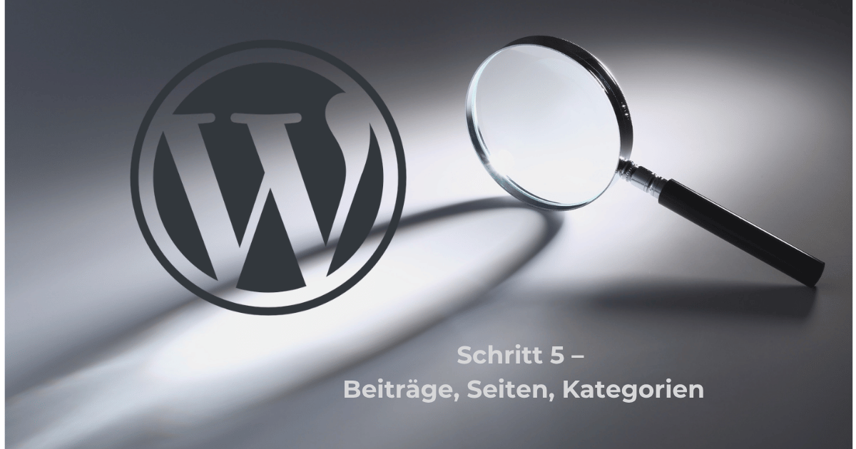 _Beitragsbild_WP_Seiten,Kategorien Schritt 5 – Beiträge, Seiten, Kategorien