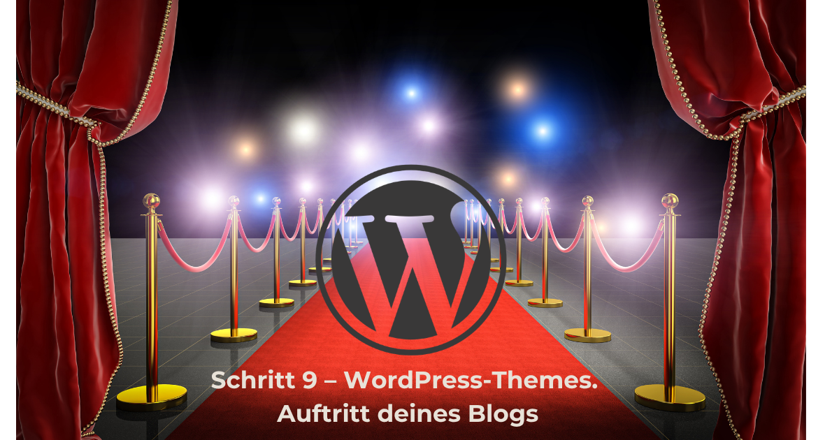_Beitragsbild_WP_Themes Schritt 9 – WordPress-Themes. Auftritt deines Blogs